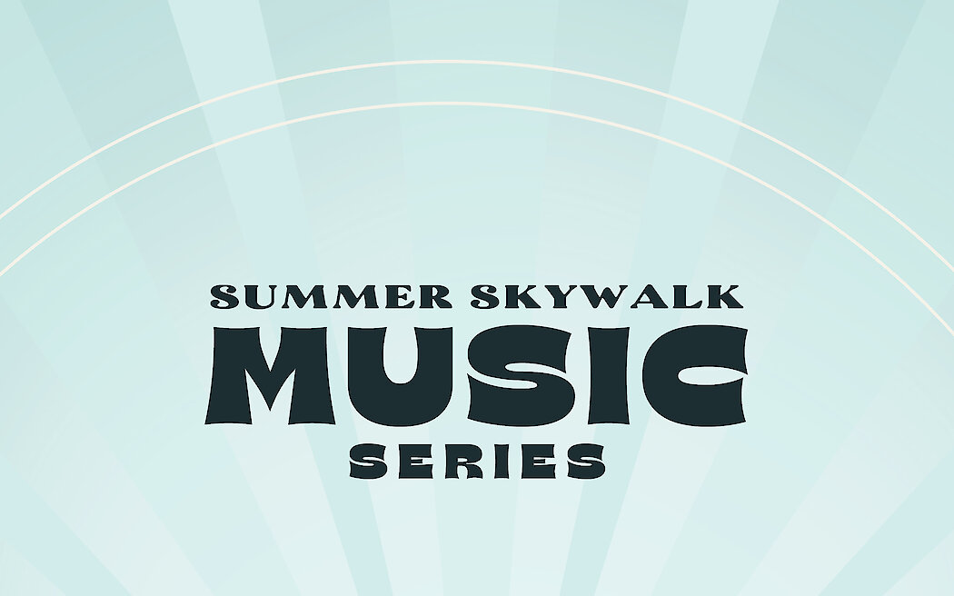 Summer SkyWalk Music Series